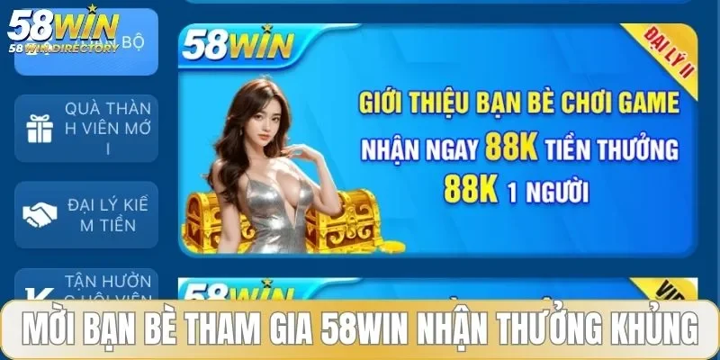 Mời bạn bè tham gia 58WIN nhận thưởng khủng