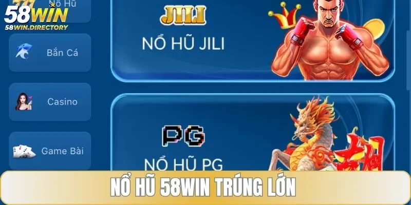 Chơi nổ hũ 58WIN trúng lớn 