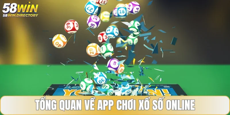 Giới thiệu vài điều về app chơi xổ số online