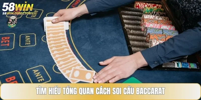 Tìm hiểu tổng quan cách soi cầu baccarat